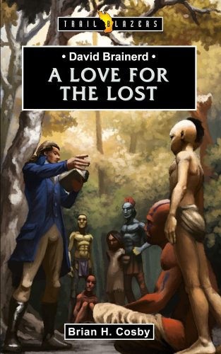 David Brainerd A Love for the Lost